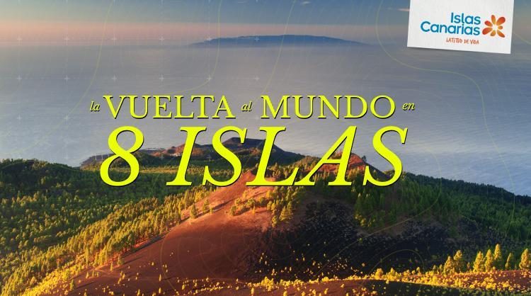 Campaña "La vuelta al mundo en 8 islas" destinada al turismo de naturaleza, identidad y familias