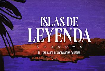 Islas de Leyenda, nueva acción de comunicación de Islas Canarias
